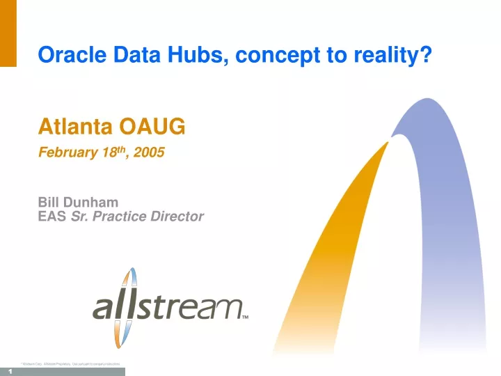 oracle data hubs concept to reality atlanta oaug february 18 th 2005