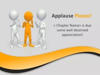 Applause  Please! &lt; Chapter Name&gt; is due some well deserved appreciation!