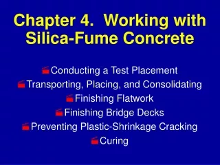 Chapter 4.  Working with Silica-Fume Concrete