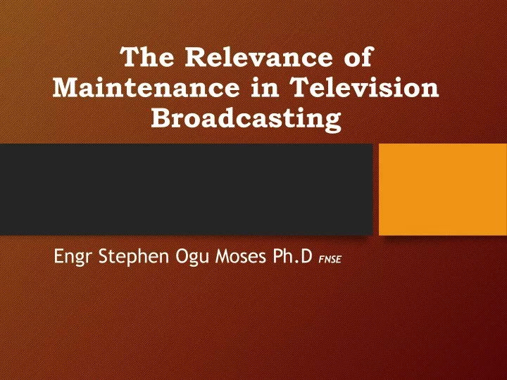 the relevance of maintenance in television broadcasting