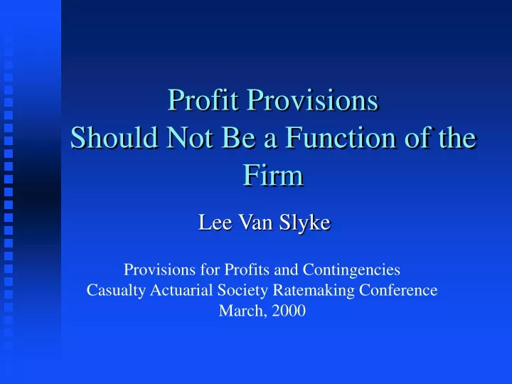 profit provisions should not be a function of the firm