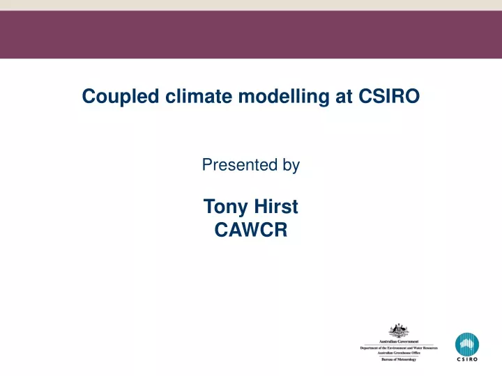 coupled climate modelling at csiro presented