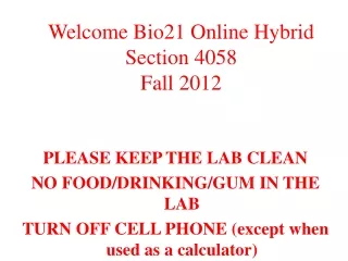 PLEASE KEEP THE LAB CLEAN  NO FOOD/DRINKING/GUM IN THE LAB