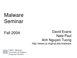 david evans nate paul anh nguyen tuong http www cs virginia edu malware