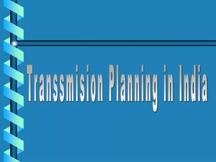 transsmision planning in india