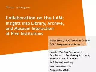 Ricky Erway, RLG Program Officer OCLC Programs and Research