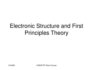 Electronic Structure and First Principles Theory