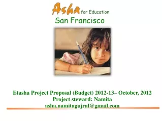 Etasha Project Proposal (Budget) 2012-13– October, 2012 Project steward: Namita