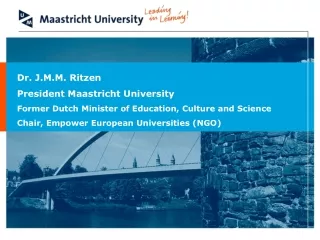 Dr. J.M.M. Ritzen President Maastricht University