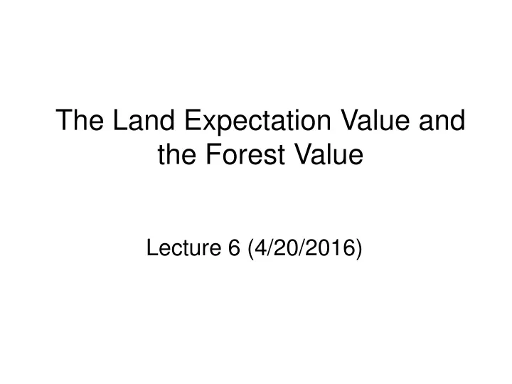 the land expectation value and the forest value