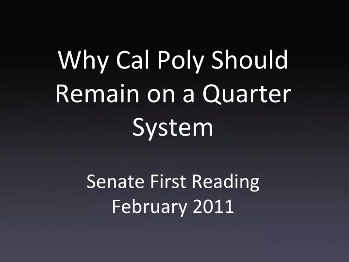 why cal poly should remain on a quarter system senate first reading february 2011