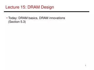 Lecture 15: DRAM Design