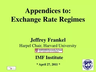Appendices to: Exchange Rate Regimes Jeffrey Frankel Harpel Chair, Harvard University
