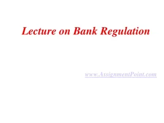 Lecture on Bank Regulation AssignmentPoint