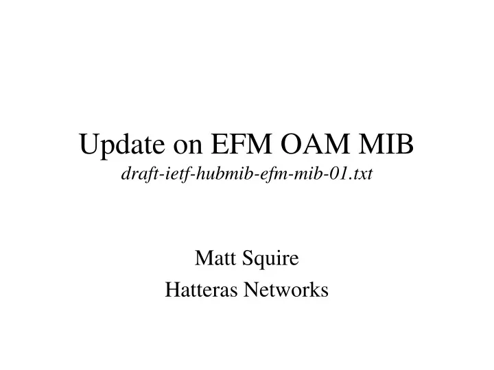 update on efm oam mib draft ietf hubmib efm mib 01 txt