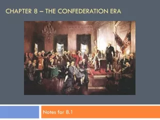 Chapter 8 – The Confederation Era