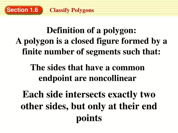 each side intersects exactly two other sides but only at their end points