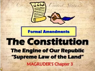 The Constitution The Engine of Our Republic “Supreme Law of the Land”