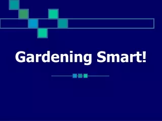 Gardening Smart!