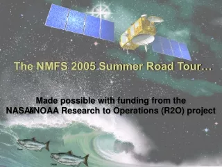 The NMFS 2005 Summer Road Tour…