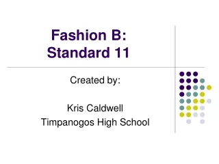 Fashion B:   Standard 11