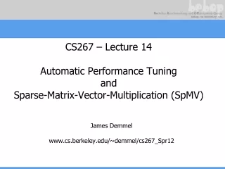 CS267 – Lecture 14 Automatic Performance Tuning and Sparse-Matrix-Vector-Multiplication (SpMV)