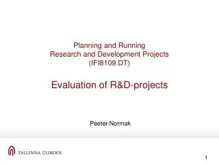 Planning and Running  Research and Development Projects (IFI8109.DT)  Evaluation of R&amp;D-projects