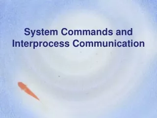 System Commands and Interprocess Communication