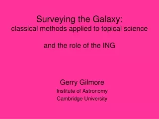 Surveying the Galaxy: classical methods applied to topical science and the role of the ING