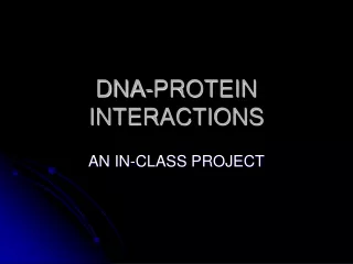 DNA-PROTEIN INTERACTIONS