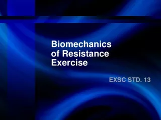 Biomechanics of Resistance Exercise