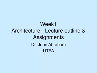 Week1 Architecture - Lecture outline &amp; Assignments