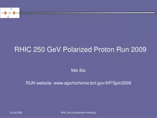 RHIC 250 GeV Polarized Proton Run 2009
