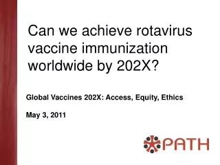 Can we achieve rotavirus vaccine immunization worldwide by 202X?
