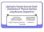 Optimistic Parallel Discrete Event Simulations of Physical Systems  using Reverse Computation - slide 1