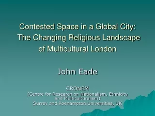 Contested Space in a Global City: The Changing Religious Landscape of Multicultural London