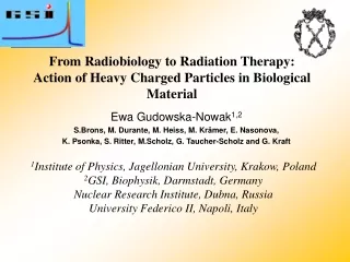 From Radiobiology to Radiation Therapy: Action of Heavy Charged Particles in Biological Material
