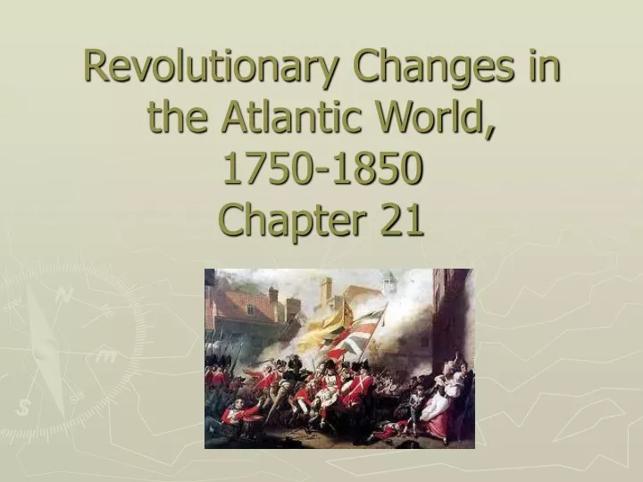 revolutionary changes in the atlantic world 1750 1850 chapter 21