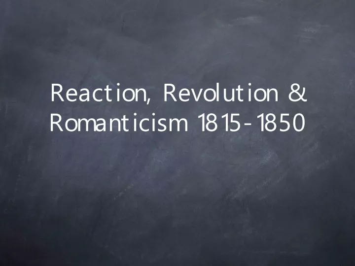 reaction revolution romanticism 1815 1850