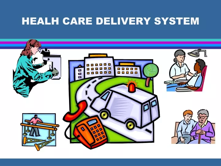 healh care delivery system