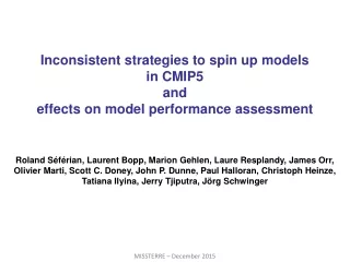 Inconsistent strategies to spin up models  in CMIP5  and  effects on model performance assessment