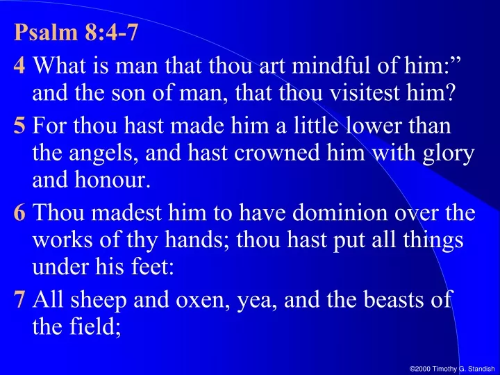 psalm 8 4 7 4 what is man that thou art mindful