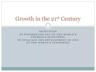 Growth in the 21 st  Century