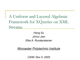 A Uniform and Layered Algebraic Framework for XQueries on XML  Streams