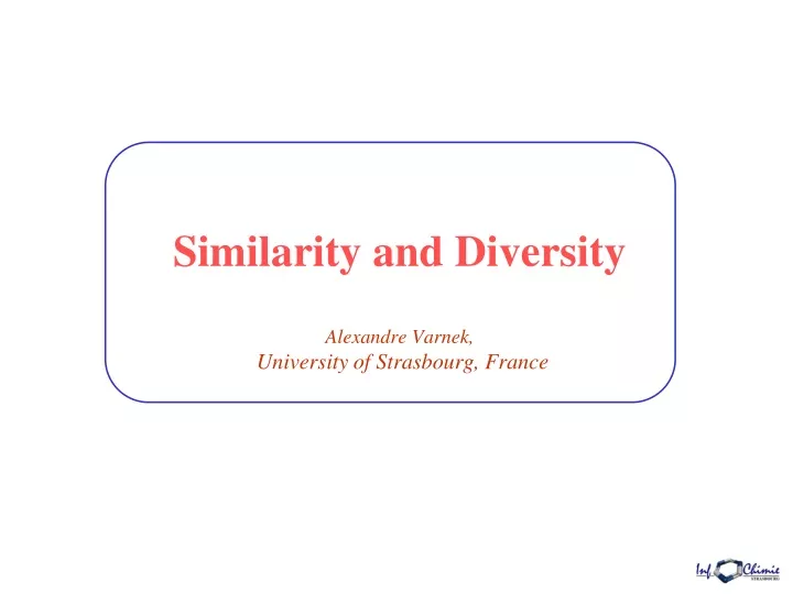 similarity and diversity alexandre varnek university of strasbourg france