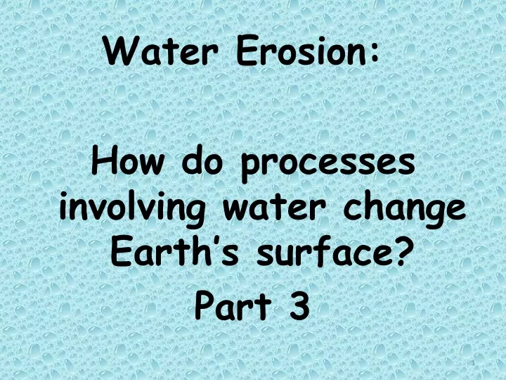 water erosion how do processes involving water