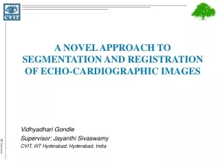 A NOVEL APPROACH TO SEGMENTATION AND REGISTRATION OF ECHO-CARDIOGRAPHIC IMAGES