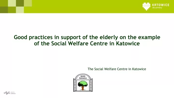 good practices in support of the elderly on the example of the social welfare centre in katowice