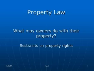 Property Law What may owners do with their property? Restraints on property rights