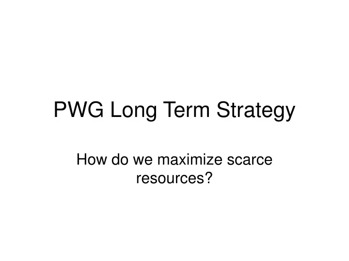 pwg long term strategy